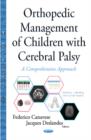 Image for Orthopedic management of children with cerebral palsy  : a comprehensive approach