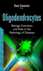 Image for Oligodendrocytes  : biology, functions &amp; role in the pathology of diseases