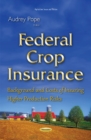 Image for Federal crop insurance  : background &amp; costs of insuring higher production risks