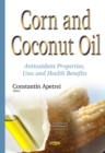 Image for Corn &amp; coconut oil  : antioxidant properties, uses &amp; health benefits