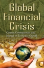 Image for Global financial crisis  : causes, consequences &amp; impact on economic growth