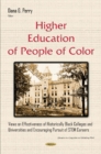 Image for Higher education of people of color  : views on effectiveness of historically black colleges &amp; universities &amp; encouraging pursuit of STEM careers