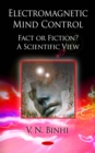 Image for Electromagnetic Mind Control: Fact or Fiction? A Scientific View
