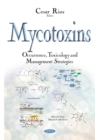 Image for Mycotoxins  : occurrence, toxicology and management strategies