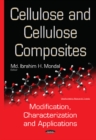 Image for Cellulose &amp; cellulose composites  : modification, characterization &amp; applications