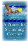 Image for Primer for swimming coachesVolume 2,: Biomechanical foundations