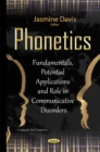 Image for Phonetics  : fundamentals, potential applications and role in communicative disorders