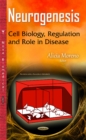 Image for Neurogenesis  : cell biology, regulation &amp; role in disease