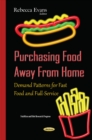 Image for Purchasing food away from home  : demand patterns for fast food &amp; full-service