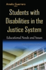 Image for Students with disabilities in the justice system  : educational needs &amp; issues