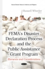 Image for FEMAs disaster declaration process &amp; the public assistance grant program  : elements &amp; considerations