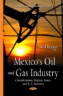 Image for Mexico&#39;s oil and gas industry  : considerations, reform issues, and U.S. interests