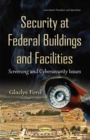 Image for Security at federal buildings &amp; facilities  : screening &amp; cybersecurity issues