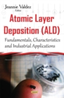 Image for Atomic layer deposition (ALD)  : fundamentals, characteristics &amp; industrial applications