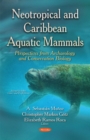 Image for Neotropical &amp; Caribbean Aquatic Mammals Perspectives from Archaeology &amp; Conservation Biology