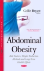Image for Abdominal obesity  : risk factors, weight reduction methods &amp; long-term health effects