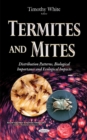 Image for Termites and mites  : distribution patterns, biological importance and ecological impacts