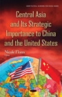 Image for Central Asia &amp; its Strategic Importance to China &amp; the United States