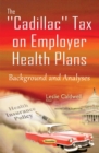 Image for Cadillac tax on employer health plans  : background &amp; analyses