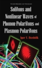 Image for Solitons &amp; Nonlinear Waves of Phonon-Polaritons &amp; Plasmon-Polaritons