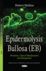 Image for Epidermolysis bullosa (EB)  : prevalence, clinical manifestations &amp; management