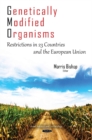 Image for Genetically modified organisms  : restrictions in 23 countries &amp; the European Union