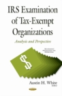 Image for IRS examination of tax-exempt organizations  : analysis &amp; perspective