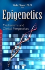 Image for Epigenetics  : mechanisms and clinical perspectives