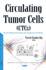 Image for Circulating tumor cells (CTCs): detection methods, health impact &amp; emerging clinical challenges