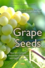 Image for Grape seeds  : nutrient content, antioxidant properties and health benefits