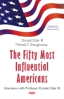 Image for The fifty most influential Americans  : interviews with Professor Donald Elder III