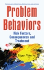 Image for Problem behaviors  : risk factors, consequences &amp; treatment