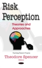 Image for Risk perception  : theories &amp; approaches