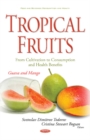 Image for Tropical Fruits -- From Cultivation to Consumption &amp; Health Benefits