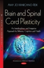 Image for Brain and spinal cord plasticity  : an interdisciplinary and integrative approach for behavior, cognition and health