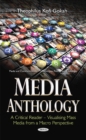 Image for Media anthology - a critical reader  : visualising mass media from a macro perspective