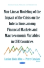 Image for Non-Linear Modeling of the Impact of the Crisis on the Interactions Among Financial Markets &amp; Macroeconomic Variables in CEE Countries