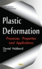 Image for Plastic deformation  : processes, properties and applications