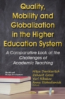 Image for Quality, mobility &amp; globalization in the higher education system  : a comparative look at the challenges of academic teaching