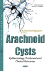 Image for Arachnoid cysts  : epidemiology, treatment and clinical outcomes