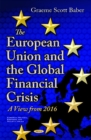 Image for The European Union and the global financial crisis  : a view from 2016