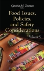 Image for Food issues, policies, &amp; safety considerationsVolume 5