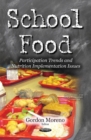 Image for School Food : Participation Trends &amp; Nutrition Implementation Issues