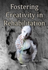 Image for Fostering Creativity in Rehabilitation