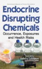 Image for Endocrine Disrupting Chemicals : Occurrence, Exposures &amp; Health Risks