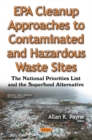 Image for EPA cleanup approaches to contaminated and hazardous waste sites  : the National Priorities List and the Superfund alternative
