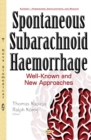 Image for Spontaneous Subarachnoid Haemorrhage : Well-Known &amp; New Approaches