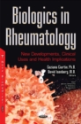 Image for Biologics in Rheumatology : New Developments, Clinical Uses &amp; Health Implication