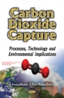 Image for Carbon Dioxide Capture : Processes, Technology &amp; Environmental Implications