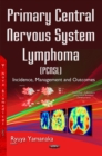 Image for Primary Central Nervous System Lymphoma (PCNSL) : Incidence, Management &amp; Outcomes